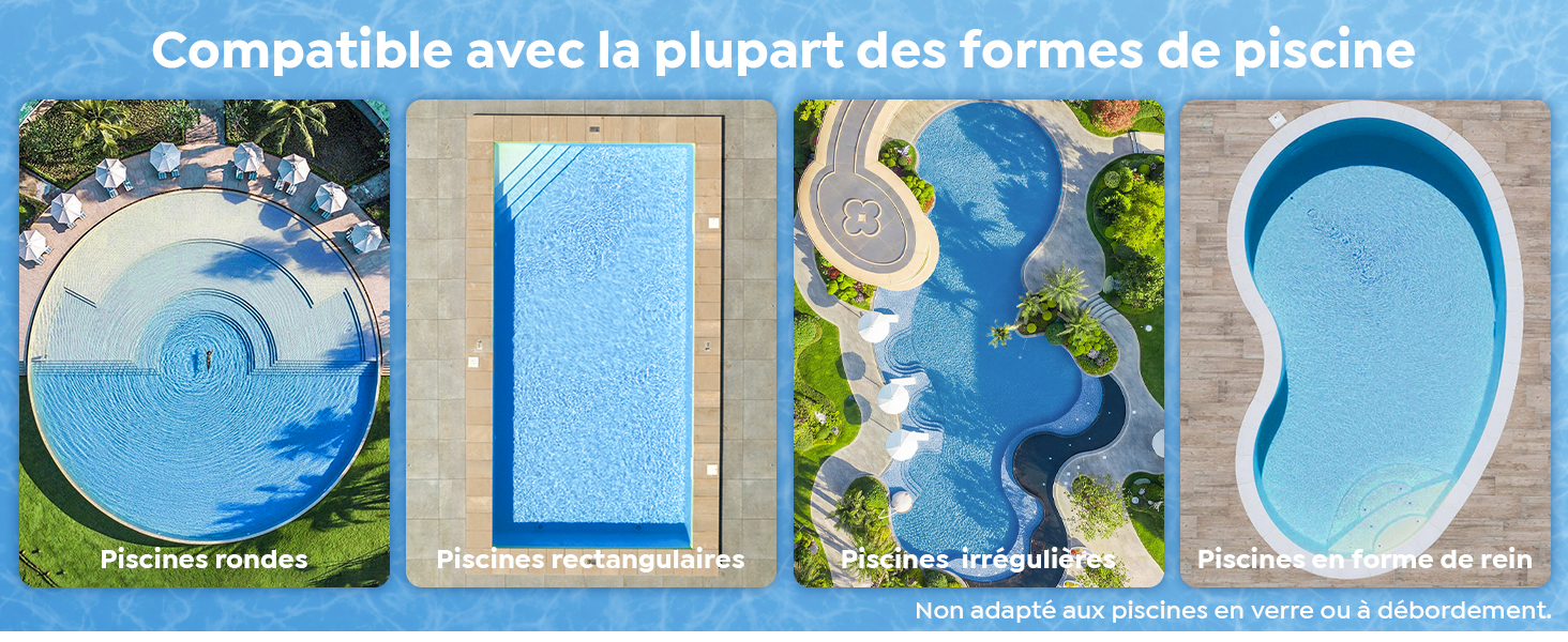 Le texte indique « Compatible avec la plupart des formes de piscine ». Quatre configurations de piscine illustrées : de forme naturelle, rectangulaire, en forme de 8 et courbes.