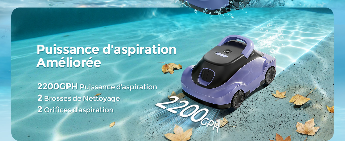 Le texte indique « Puissance d'aspiration Améliorée 2200GPH » en texte blanc sur l'image d'un robot nettoyeur de piscine de couleur violette sur fond bleu d'eau.