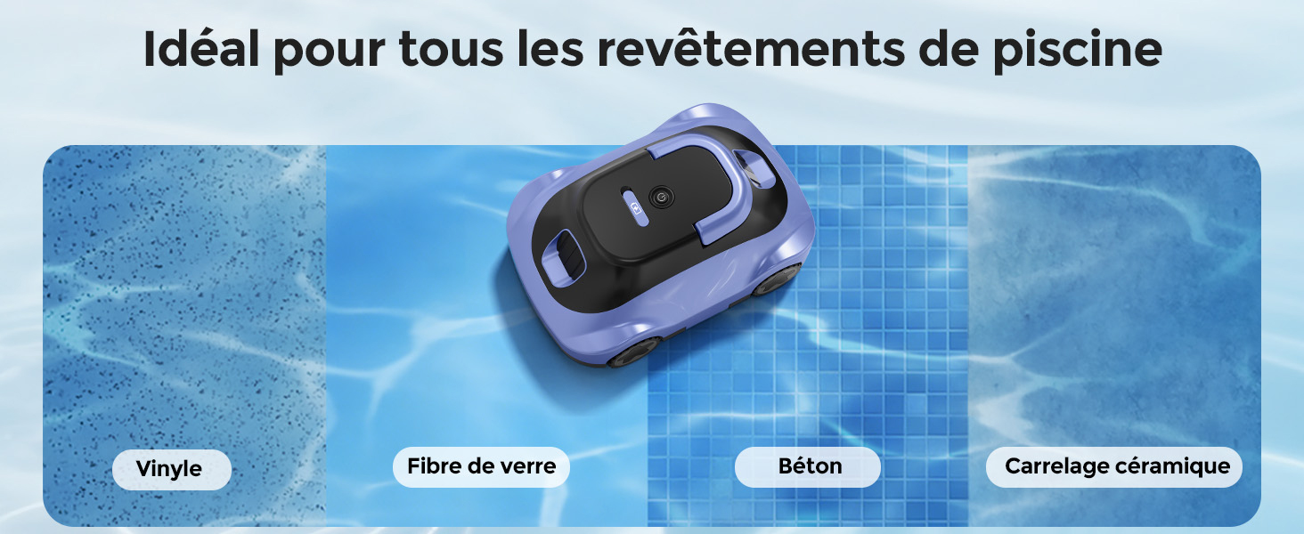 Le texte se lit comme suit : « Idéal pour tous les revêtements de piscine ». Schéma du produit montrant un robot de nettoyage de piscine avec des composants étiquetés en français sur fond d'eau bleu.